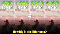 8GB vs 16GB vs 32GB vs 64GB RAM - Test in 11 Games in 2023 - any Difference?