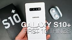 Galaxy S10: First 10 Things to Do!