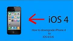 How to downgrade iPhone 4/4S to iOS 4/5/6