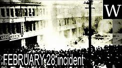 FEBRUARY 28 INCIDENT - WikiVidi Documentary