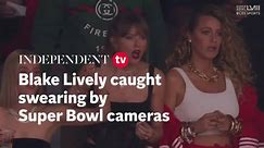 Blake Lively caught swearing by Super Bowl cameras while watching Chiefs alongside Taylor Swift