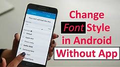 How to Change Font Style on any Android Device | Change Change Font Style on Mobile