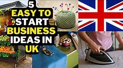 🇬🇧 5 Easy To Start Business Ideas In UK | Best Easy Businesses In UK