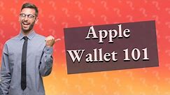 How do I use Apple Wallet?