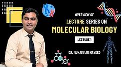 Overview of Molecular Biology | New Lecture series | Lecture 1 | Dr. Muhammad Naveed