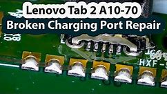 Lenovo Tab2 A10 70f Broken Charging Port Repair
