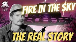 Fire In The Sky , The Travis Walton Alien Abduction , The Real Story