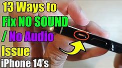 13 Ways to Fix the NO SOUND / NO AUDIO Issue on iPhone 14/14 Pro Max/14 Pus