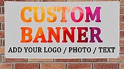 Custom Banners and Signs for Outdoor Indoor,Customize Your Own Banner with Photo Image Picture Logo or Name,Custom Banner for Birthday Party Business Graduation Wedding Event (4' X 2')
