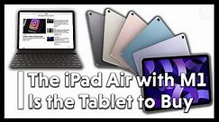 The iPad Air with M1 Is the Tablet to Buy