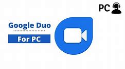 How To Download Google Duo For PC (Windows or Mac) On Your Computer