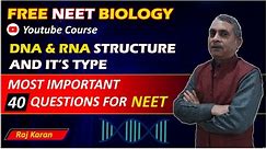 DNA and RNA Structure and it's Type | Most Important 40 Questions for NEET | Biology | NEET 2024