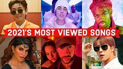 2021's Most Viewed Songs on YouTube (Global Top 20 Songs of 2021)