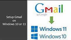 Setup Gmail on Windows 10 or 11