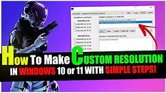 🔧Make Your Custom Resolution in Windows 10 or 11 in Simple Steps!
