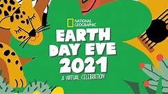 Earth Day Eve 2021 | National Geographic
