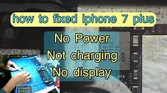 HOW TO REPAIR IPHONE 7 / 7 PLUS NO POWER FIXED