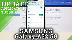 How to Update Apps in Samsung Galaxy A32 5G - Get the Latest Games&Apps Versions