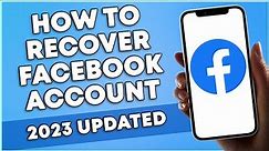 How To Recover Facebook Account 2023 (UPDATED)