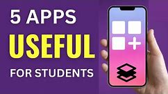 5 Free Useful Apps For Students 2024