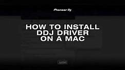 How to install a Pioneer DJ DDJ driver on Mac