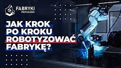 XXI wiek nad Wisłą: robotyzacja fabryk w Polsce - Fabryki Przyszłości