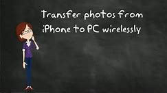 Transfer Photos from iPhone to PC Wirelessly