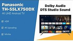 Panasonic TH-55LX750DX 55 inch 4K UHD LED TV | DTS Studio Sound | MirAIe