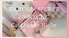 VICTORIA SECRET UNBOXING ☆★ Card Holder Wallet : ITS MEEYAKOH