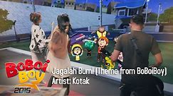BoBoiBoy OST: Kotak - Jagalah Bumi (Theme from BoBoiBoy)