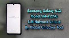 How To Samsung Galaxy A12 SM-A125U SIM Network Unlock By Global Unlocker Tool Easy Method