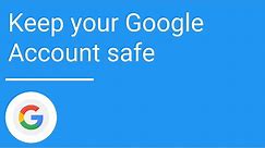 Keep your Google Account safe