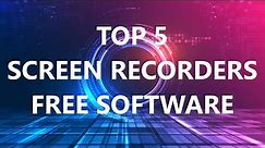 TOP 5 Best Screen Recording Software That Are Free