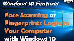 Face Scanning or Fingerprints Login to Your Computer with Windows 10 | Windows 10 Features