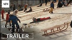 Occupied City | Official Trailer HD - Steve McQueen | A24