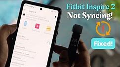 Fitbit Inspire 2 Not Syncing with Smartphone [Fixed Here]