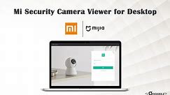 How to Install Mi Smart Security Camera Software for PC | OFFICIAL APP