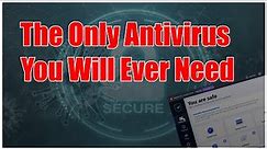 The Only Antivirus You Will Ever Need