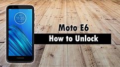 How to Unlock Moto E6 and Use with Any Carrier