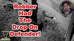 Follow Home Robber Gets the Drop On Armed Defender