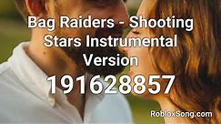 Bag Raiders - Shooting Stars Instrumental Version Roblox ID - Roblox Music Code