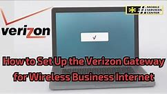 How to Set Up the Verizon Gateway for Wireless Business Internet | Verizon