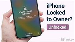 iPhone Locked to Owner？ How to Unlock it！