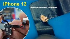 iPhone 12 proximity sensor flex cable repair