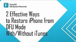 2 Effective Ways to Restore iPhone from DFU Mode with/without iTunes