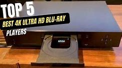 Best 4K Ultra HD Blu Ray Players For 2024