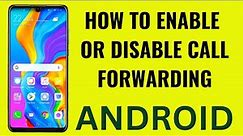What is call forwarding, how it works, how to enable & disable it