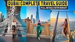 Dubai Complete Travel Guide - Budget, Visa Process, Do's & Dont's, Itinerary & More
