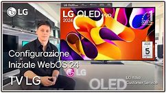TV LG | Configurazione iniziale LG OLED evo G4 | WebOS 24