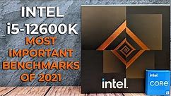 The Most Important CPU of 2021 - Intel i5 12th Gen i5-12600K Benchmark Test
